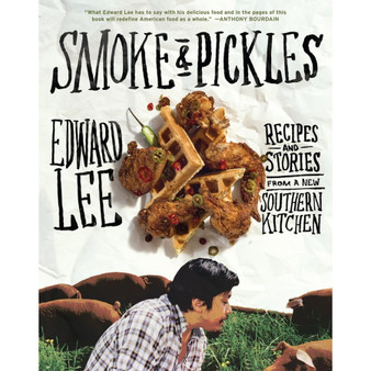 Smoke and Pickles: Recipes and Stories from a New Southern Kitchen - ISBN 9781579654924