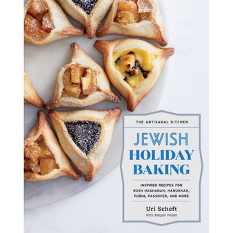 The Artisanal Kitchen: Jewish Holiday Baking: Inspired Recipes for Rosh Hashanah, Hanukkah, Purim, Passover, and More - ISBN 9781579659615