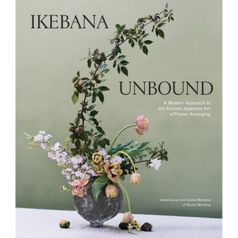 Ikebana Unbound: A Modern Approach to the Ancient Japanese Art of Flower Arranging - ISBN 9781579659134