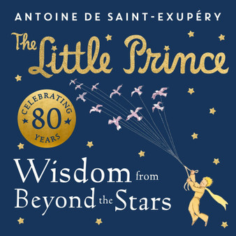 The Little Prince: Wisdom from Beyond the Stars - ISBN 9780008589622