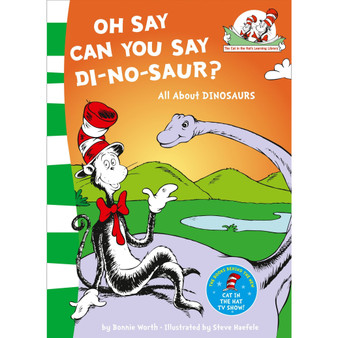 Oh Say Can You Say Di-no-saur?: All about dinosaurs (The Cat in the Hat's Learning Library, Book 3) - ISBN 9780007111091