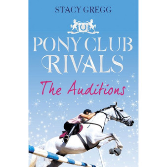 The Auditions (Pony Club Rivals, Book 1) - ISBN 9780007333431