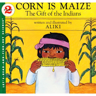 Corn is Maize: The Gift of the Indians - ISBN 9780064450263