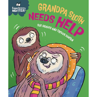 Experiences Matter: Grandpa Sloth Needs Help - ISBN 9781445192321