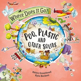 Where Does It Go?: Poo, Plastic and Other Solids - ISBN 9781526322661