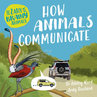 Zany Brainy Animals: How Animals Communicate - ISBN 9781526323989