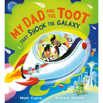 My Dad and the Toot that Shook the Galaxy - ISBN 9781444966213
