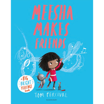Meesha Makes Friends: A Big Bright Feelings Book - ISBN 9781526612953