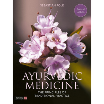 Ayurvedic Medicine: The Principles of Traditional Practice (2nd edition) - ISBN 9781839978586