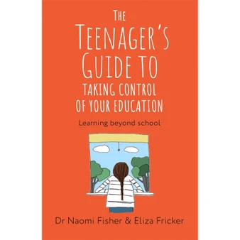 The Teenager’s Guide to Taking Control of Your Education: Learning Beyond School - ISBN 9781408783511
