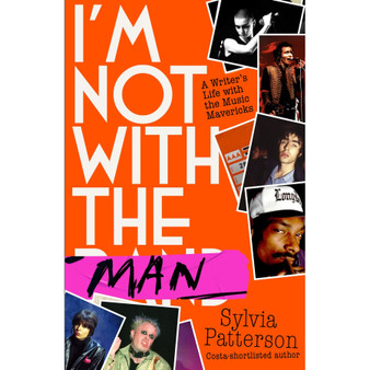 I’m Not with the Man: A Writer’s Life with the Music Mavericks (Paperback) - ISBN 9780349728087