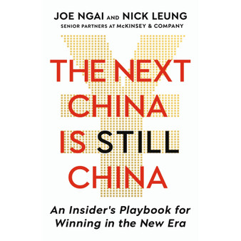 The Next China is Still China: An Insider’s Playbook for Winning in the New Era - ISBN 9781399839853