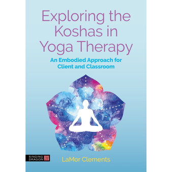 Exploring the Koshas in Yoga Therapy - ISBN 9781399831390