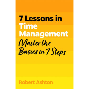 7 Lessons in Time Management: Master Time Management Basics in 7 Steps - ISBN 9781399830591