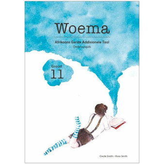 Woema Grade 11 Afrikaans Onderwysgids / Teacher Guide - ISBN 9780987037787