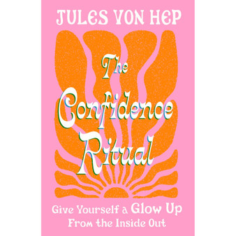 The Confidence Ritual: Give Yourself a Glow Up from the Inside Out (Paperback) - ISBN 9780349443911