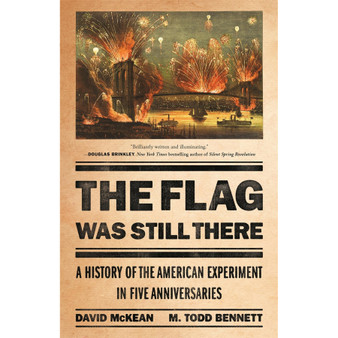 The Flag Was Still There: A History of the American Experiment in Five Anniversaries - ISBN 9781541704169