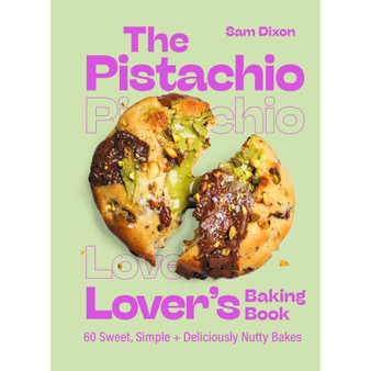 The Pistachio Lover’s Baking Book - ISBN 9781399756488