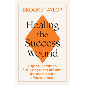 Healing the Success Wound - ISBN 9780349442754