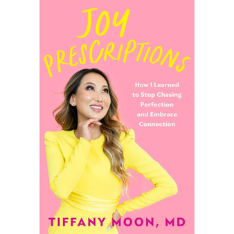 Joy Prescriptions: How I Learned to Stop Chasing Perfection and Embrace Connection (Paperback) - ISBN 9780306834547