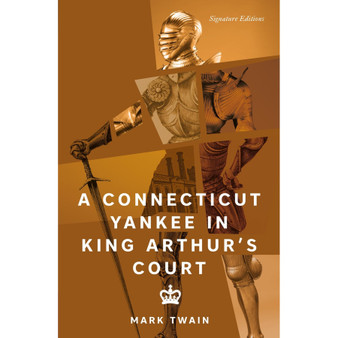 A Connecticut Yankee in King Arthur’s Court (Signature Editions) - ISBN 9781454964650