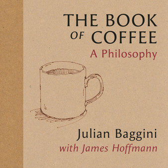 The Book of Coffee: A Philosophy - ISBN 9781846016387