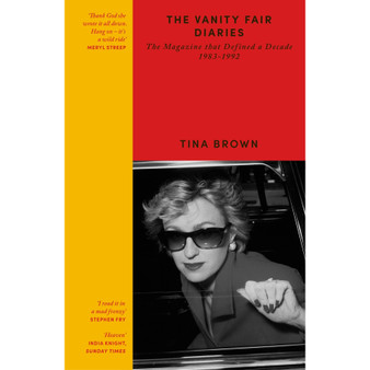 The Vanity Fair Diaries: The Magazine That Defined a Decade 1983–1992 - ISBN 9781399638081