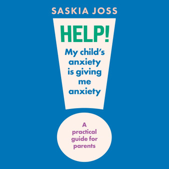 Help! My Child’s Anxiety Is Giving Me Anxiety - ISBN 9781035424115