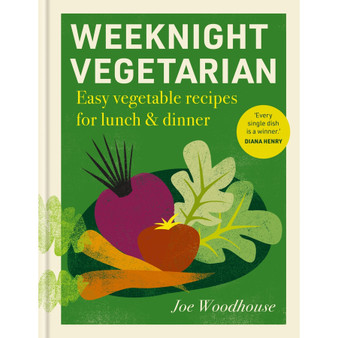 Weeknight Vegetarian: Easy Vegetable Recipes for Lunch & Dinner - ISBN 9781804194041