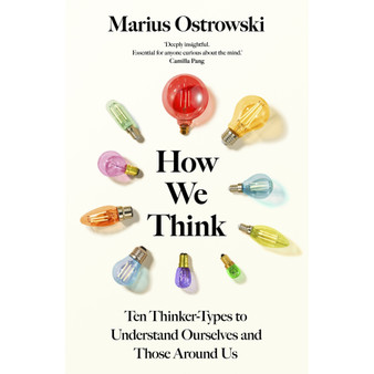 How We Think: Ten Thinker-Types to Understand Ourselves and Those Around Us (Paperback) - ISBN 9781529366310