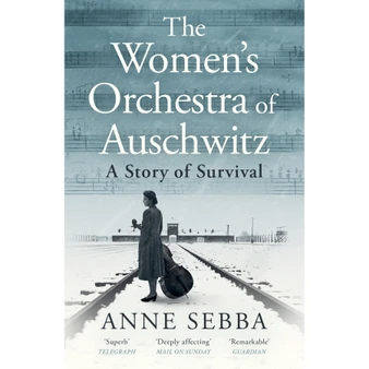 The Women’s Orchestra of Auschwitz: A Story of Survival - ISBN 9781399610759