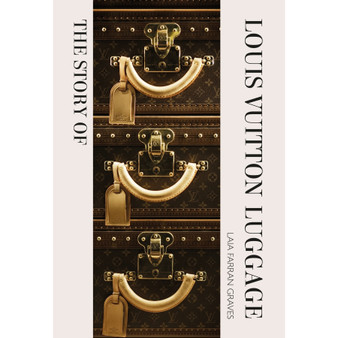 The Story of Louis Vuitton Luggage - ISBN 9781035436446