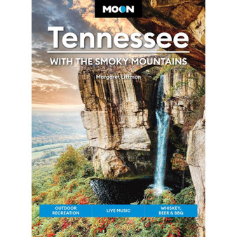 Moon Tennessee: With the Smoky Mountains: Outdoor Recreation, Live Music, Whiskey, Beer & BBQ (10th edition) - ISBN 9798886471403
