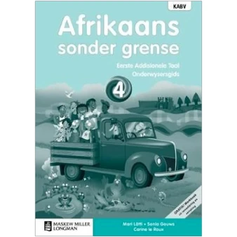Afrikaans sonder Grense Eerste Addisionele Taal Graad 4 Onderwysersgids (Includes Photocopiable Werkboek & Audio CD) - ISBN 9780636137790