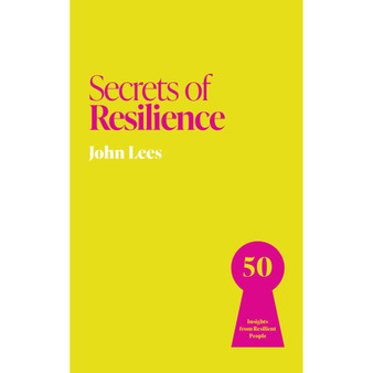 Secrets of Resilience: 50 Insights from Resilient People - ISBN 9781399831239