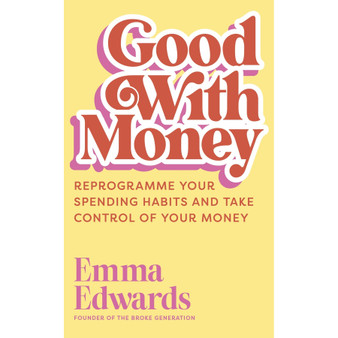 Good with Money: Reprogramme Your Spending Habits and Take Control of Your Money (Paperback) - ISBN 9781399822459