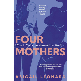 Four Mothers: A Year in Motherhood Around the World (Paperback) - ISBN 9781399734400