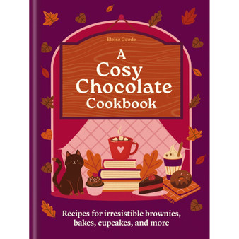 A Cosy Chocolate Cookbook: Recipes for Irresistible Brownies, Bakes, Cupcakes, and More - ISBN 9780600639855