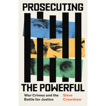 Prosecuting the Powerful: War Crimes and the Battle for Justice - ISBN 9780349128955