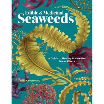 Edible & Medicinal Seaweeds: A Guide to Healing & Nutritive Ocean Plants - ISBN 9781635868708