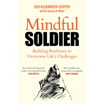 Mindful Soldier: Building Resilience to Overcome Life's Challenges (Paperback) - ISBN 9781529450651