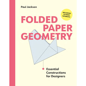Folded Paper Geometry: Essential Constructions for Designers - ISBN 9781529440485