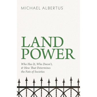 Land Power: Who Has It, Who Doesn't, and How That Determines the Fate of Societies - ISBN 9781399814348