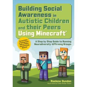 Building Social Awareness in Autistic Children and Their Peers Using Minecraft: A Step by Step Guide to Running Neurodiversity-Affirming Groups - ISBN 9781805018537