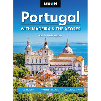 Moon Portugal: With Madeira & the Azores: Best Beaches, Castles & Palaces, Local Food & Wine (4th edition) - ISBN 9798886471267