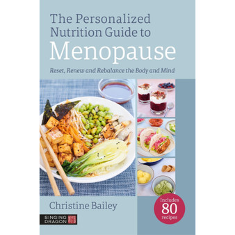 The Personalized Nutrition Guide to Menopause: Reset, Renew and Rebalance the Body and Mind - ISBN 9781805011446