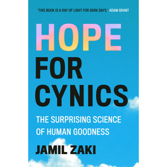 Hope for Cynics: The Surprising Science of Human Goodness - ISBN 9781472148209