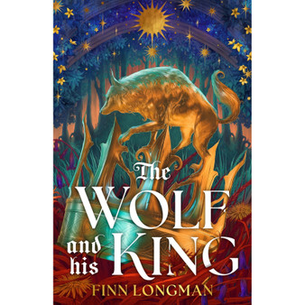 The Wolf and His King (Hardcover) - ISBN 9781399620994