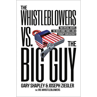 The Whistleblowers vs. The Big Guy: Two Special Agents, the Biden Crime Family, and a Corrupt Bureaucracy - ISBN 9780316596596