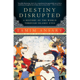 Destiny Disrupted: A History of the World Through Islamic Eyes - ISBN 9781541706200
